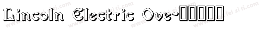 Lincoln Electric Ove字体转换